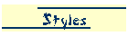 Styles