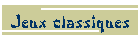 Jeux classiques