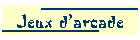 Jeux d'arcade