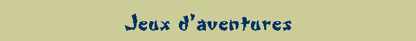 Jeux d'aventures