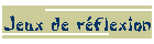 Jeux de rflexion