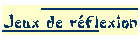 Jeux de rflexion